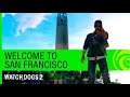 Watch Dogs 2 Trailer - Welcome to San Francisco Gameplay