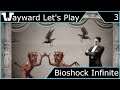 Wayward Let's Play - Bioshock Infinite - Episode 3