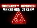 FNAF: Security Breach Marathon Stream #2