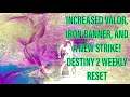 INCREASED VALOR, IRON BANNER, AND A NEW STRIKE!! | Destiny 2 Season of the Chosen Weekly Reset