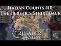 Italian Counts -  The Heretics Strike Back | CK2 Coop