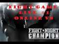 LET'S PLAY FIGHT NIGHT CHAMPION SESSION ONLINE VS #1   / FULL GAME / WALKTHROUGH / PLAYTHROUGH /