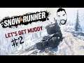 SnowRunner - Let's Get Muddy Ep#2