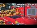 Lumberjacks Dynasty | #8 | Everyday Handyman |