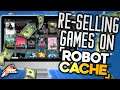 RE-SELLING GAMES on Robot Cache! | It's Super Simple! | Changing the Digital Games Market!