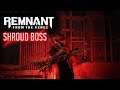 Remnant From The Ashes - Shroud Boss Fight