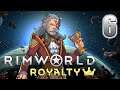 RimWorld Royalty [Stream] (Hintendo, Part 6) [Twitch, 2021.04.25]