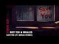 Riot Ten & Whales - Save You (feat. Megan Stokes) [AFK Remix]