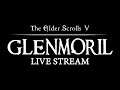 The Elder Scrolls V: Skyrim - Glenmoril - Live Stream [EN]