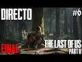 The Last of Us Part II - Directo 6# Español - Superviviente - Final del Juego - Ending - Ps4 Pro