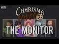 The Monitor || Charisma Saves #78