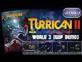 Amiga - Turrican 2 (AGA) World 3 (WIP Demo)