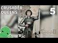 Crusader Queens - Part 5 - Crusader Kings II: Holy Fury