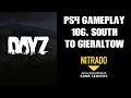 DAYZ PS4 Gameplay Part 106: South To Gieraltow (Nitrado Private Server)