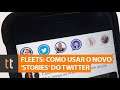 Fleets Twitter: como usar a nova função para postar Stories no Twitter