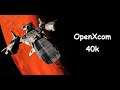 G.c.W. OpenXcom 40k_028(S4). Part 4.Fin.