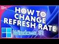 How To Change Monitor Refresh Rate In Windows 11