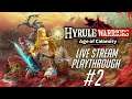 Hyrule Warriors: Age of Calamity - Live Stream Playthrough #2