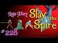 Lets Play Slay The Spire! Episode 228