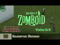 Project Zomboid -- Episode 10: Helicopter Mayhem -- Lumberjack Outdoorsman