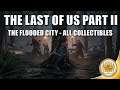 The Last of Us 2 - The Flooded City All Collectibles Locations (TLOU2 The Flooded City)