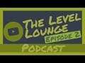The Level Lounge Podcast - Episode 2 - Deep Voice Filters