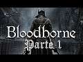 Bloodborne - Parte 1 | Sony Playstation 4