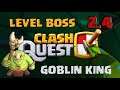 Clash Quest - 2.4 Fight Level Boss Goblin King