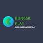 Bungsil Play