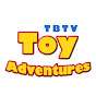 TBTV Toy Adventures