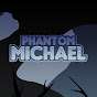 Phantom Michael