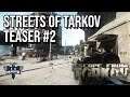 Streets of Tarkov Second Teaser - ESCAPE FROM TARKOV