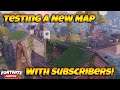 Testing My New Map With Subscribers! Fortnite Maps!