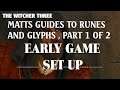 The Witcher 3 , Matt's Guides To Runes And Glyphs , Part 1 of 2 , Early Game Set Up