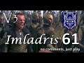 Imladris - Divide & Conquer V3 TATW (Very Hard) - #61 | Fresh troupes are coming