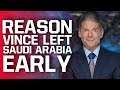 Reason Vince McMahon Left Saudi Arabia Early Revealed