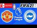 Manchester United Vs. Brighton & Hove Albion F.C. (Premier League) Fifa 21 -Nintendo Switch