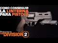 The Division 2-Como conseguir la linterna para pistola