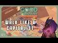 Walk like a Capitalist and Alienate Labor | Let's Play Good Company - Part 01