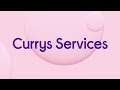 Currys - Services