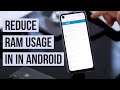 How To Reduce Extra Ram Usage in Android