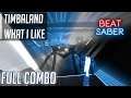 NEW MUSIC PACK - WHAT I LIKE - TIMBALAND | Full Combo | Expert+ |  Beat Saber