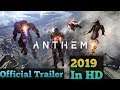 Anthem Official Trailer 2019 In HD