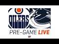 ARCHIVE | Pre-Game Coverage - Oilers at Canucks