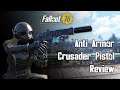 Fallout76 Gunslinger build spotlight - Anti Armor Crusader Pistol (Review)