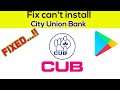 Fix Can't Install City Union Bank App Error On Google Play Store in Android & Ios Phone