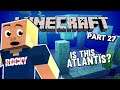 "I Think... I Found ATLANTIS!!" | MINECRAFT - Part 27