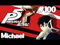 Let's Play Persona 5: Royal - 100 - Michael