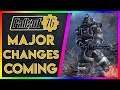 Major Changes Coming Soon! (Fallout 76 News)