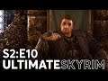 To Take a Life - Season 2 Episode 10 - Ultimate Skyrim Let's Play